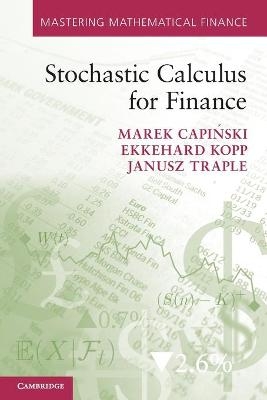 Stochastic Calculus for Finance - Marek Capiński, Ekkehard Kopp, Janusz Traple