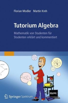 Tutorium Algebra - Florian Modler, Martin Kreh