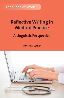 Reflective Writing in Medical Practice - Miriam A. Locher