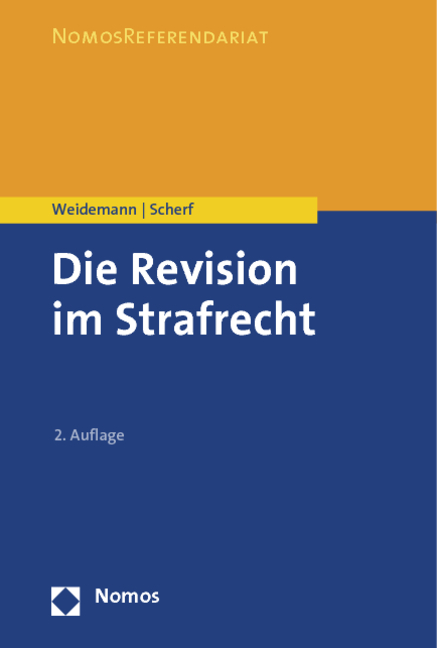 Die Revision im Strafrecht - Matthias Weidemann, Fabian Scherf