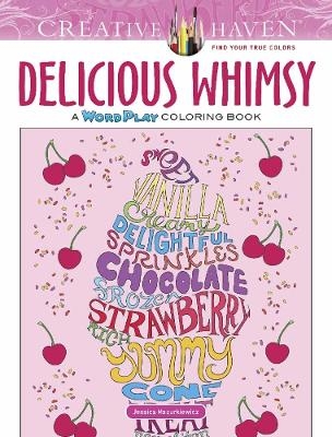 Creative Haven Delicious Whimsy Coloring Book - Jessica Mazurkiewicz