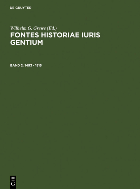 Fontes Historiae Iuris Gentium / 1493 – 1815 - 