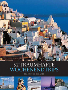 52 traumhafte Wochenendtrips