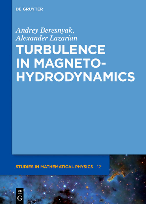 Turbulence in Magnetohydrodynamics - Andrey Beresnyak, Alexander Lazarian