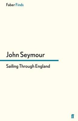 Sailing Through England - John Seymour