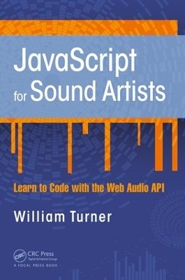 JavaScript for Sound Artists - William Turner, Steve Leonard