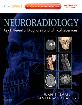 Neuroradiology: Key Differential Diagnoses and Clinical Questions - Juan Small, Pamela W. Schaefer