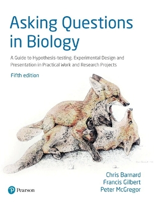 Asking Questions in Biology - Chris Barnard, Francis Gilbert, Peter McGregor