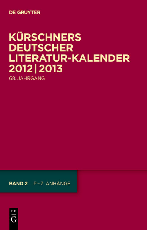 Kürschners Deutscher Literatur-Kalender auf das Jahr ... / 2012/2013 - 