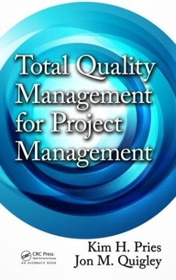 Total Quality Management for Project Management - Kim H. Pries, Jon M. Quigley