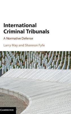 International Criminal Tribunals - Larry May, Shannon Fyfe