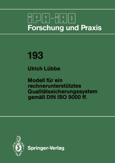 Modell für ein rechnerunterstütztes Qualitätssicherungssystem gemäß DIN ISO 9000 ff. - Ulrich Lübbe