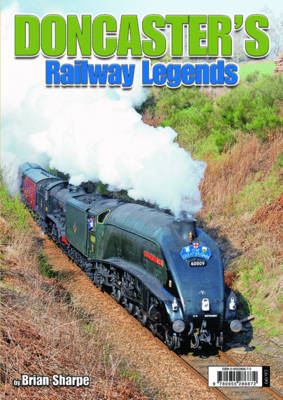 Doncaster's Railway Legends