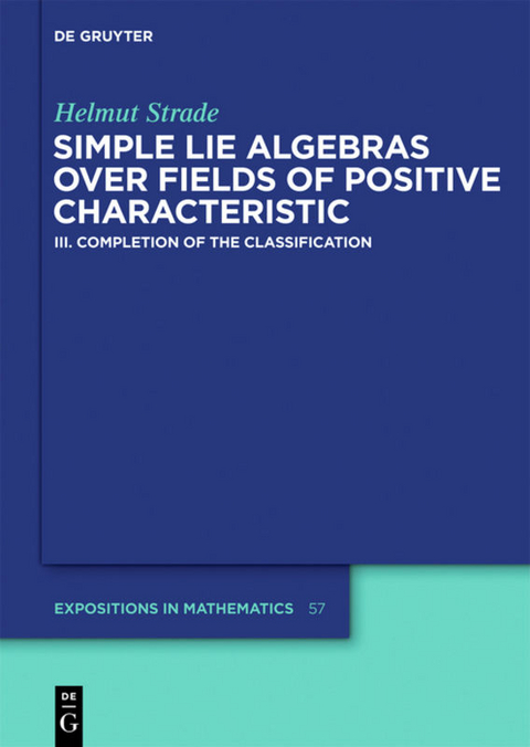 Helmut Strade: Simple Lie Algebras over Fields of Positive Characteristic / Completion of the Classification - Helmut Strade