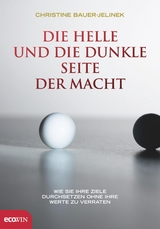 Die helle und die dunkle Seite der Macht - Christine Bauer-Jelinek