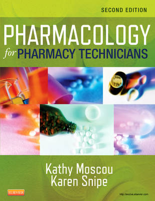 Pharmacology for Pharmacy Technicians - Kathy Moscou, Karen Snipe