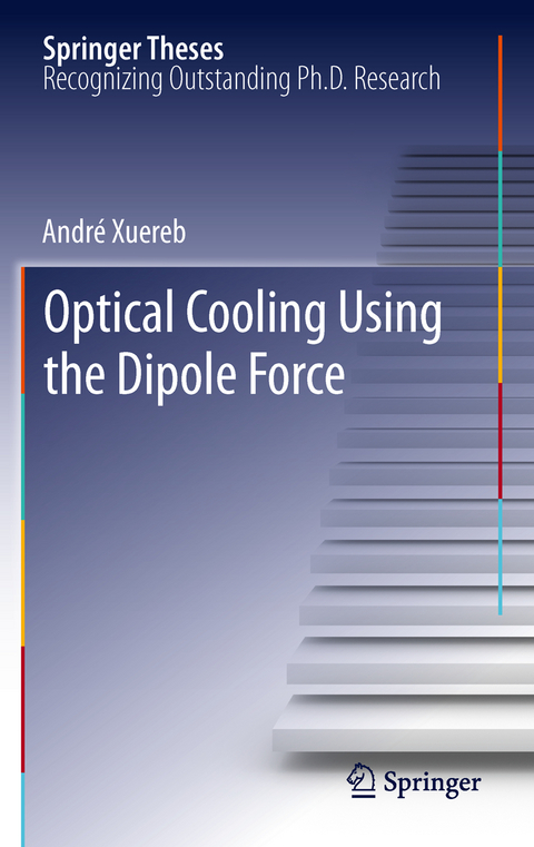 Optical Cooling Using the Dipole Force - André Xuereb