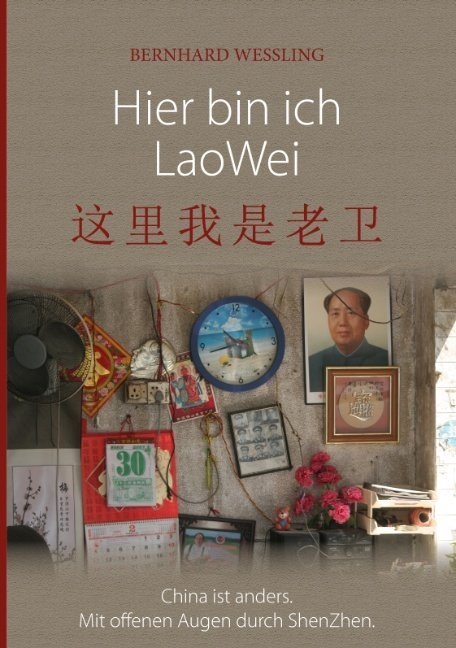 Hier bin ich Lao Wei - Bernhard Wessling