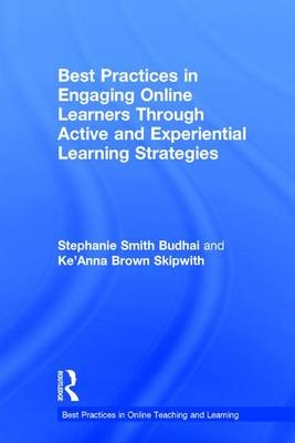 Best Practices in Engaging Online Learners Through Active and Experiential Learning Strategies - Stephanie Smith Budhai, Ke'Anna Skipwith