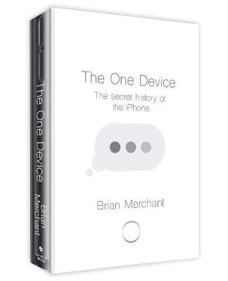 The One Device - Brian Merchant