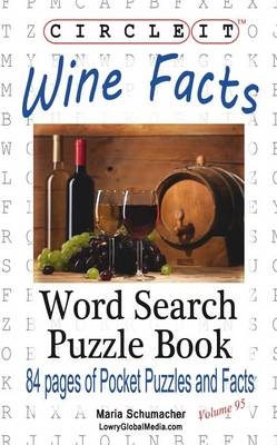 Circle It, Wine Facts, Word Search, Puzzle Book -  Lowry Global Media LLC, Maria Schumacher