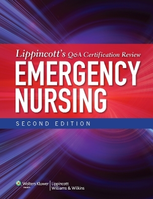 Lippincott's Q&A Certification Review: Emergency Nursing -  Lippincott