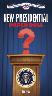 New Presidential Paper Doll Inaugural Edition - Tim Foley