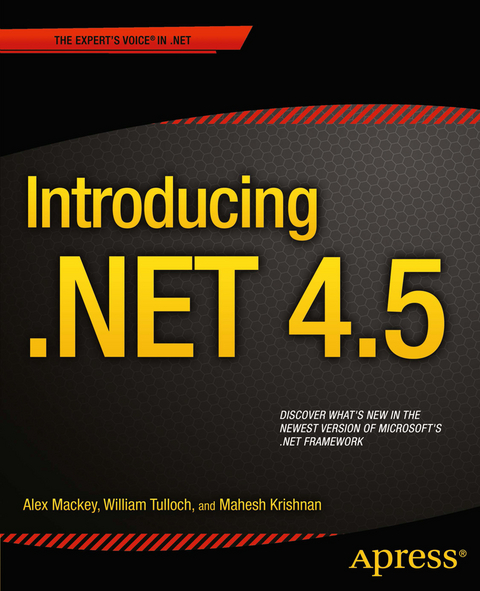 Introducing .NET 4.5 - Alex Mackey, William Stewart Tulloch, Mahesh Krishnan