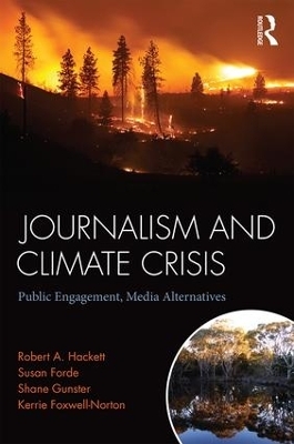 Journalism and Climate Crisis - Robert Hackett, Susan Forde, Shane Gunster, Kerrie Foxwell-norton