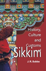 History, Culture and Customs of Sikkim -  J. R. Subba