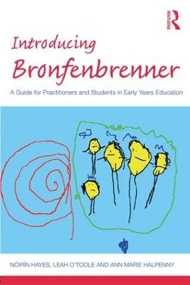 Introducing Bronfenbrenner - Nóirín Hayes, Leah O'Toole, Ann Marie Halpenny