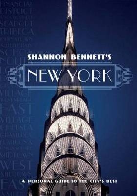 Shannon Bennett's New York - Bennett Shannon