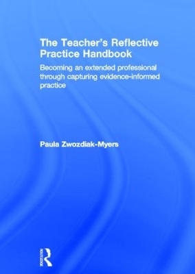 The Teacher's Reflective Practice Handbook - Paula Nadine Zwozdiak-Myers