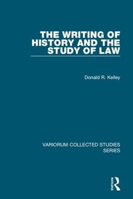 The Writing of History and the Study of Law - Donald R. Kelley