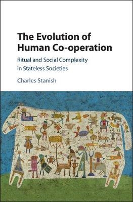 The Evolution of Human Co-operation - Charles Stanish