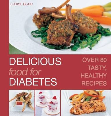 Delicious Food For Diabetes - Louise Blair