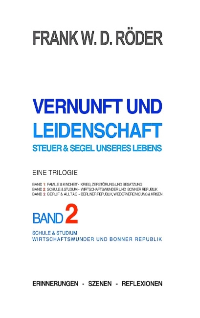 Vernunft und Leidenschaft - Steuer & Segel unseres Lebens: Eine Trilogie, Band 2 - Frank W. D. Röder