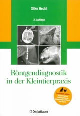 Röntgendiagnostik in der Kleintierpraxis -  Silke Hecht