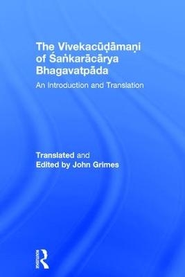 The Vivekacudamani of Sankaracarya Bhagavatpada - John Grimes