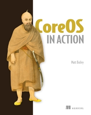 CoreOS in Action - Matt Bailey