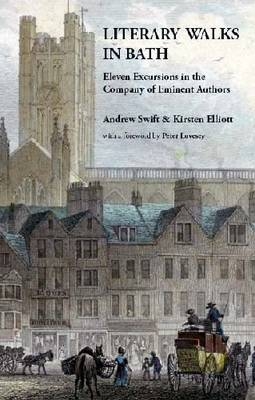 Literary Walks in Bath - Andrew Swift, Kirsten Elliott