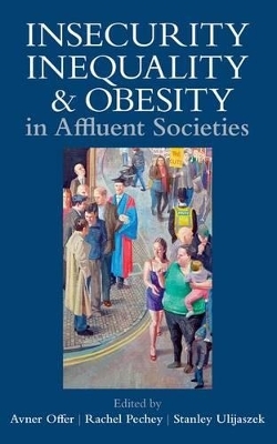 Insecurity, Inequality, and Obesity in Affluent Societies - 