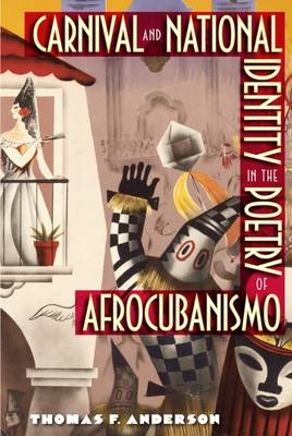 Carnival and National Identity in the Poetry of Afrocubanismo - Thomas F. Anderson