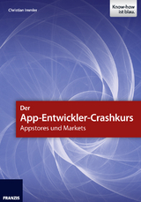 Der App-Entwickler-Crashkurs - Appstores und Markets - Christian Immler