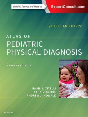 Zitelli and Davis' Atlas of Pediatric Physical Diagnosis - Basil J. Zitelli, Sara C McIntire, Andrew J Nowalk