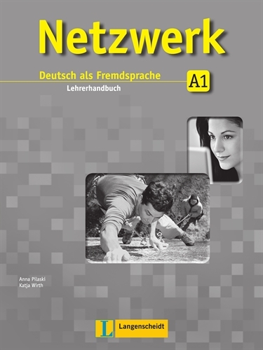 Netzwerk A1  - Lehrerhandbuch - Anna Pilaski, Katja Wirth