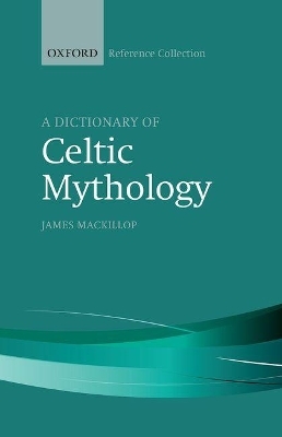 A Dictionary of Celtic Mythology - James MacKillop