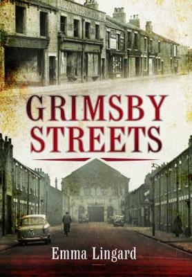 Grimsby Streets - Emma Lingard