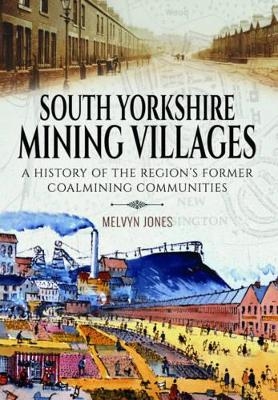 South Yorkshire Mining Villages - Melvyn Jones