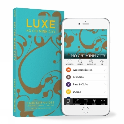 Ho Chi Minh Luxe City Guide, 12th Edition - Luxe City Guides